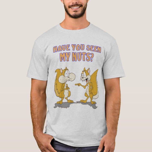 ¿Has visto mis nueces? Camiseta (Anverso)
