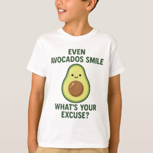 "Hasta aguacates sonríe - Graciosa camiseta filosó