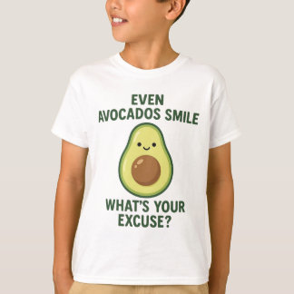 "Hasta aguacates sonríe - Graciosa camiseta filosó