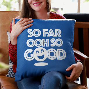 Hasta Ahora Un Buen Cojín decorativo Feliz