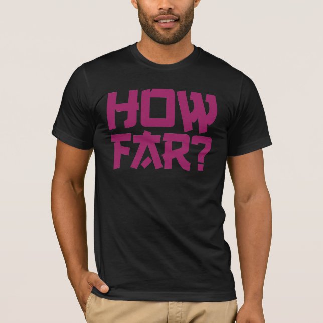 "Hasta dónde" camiseta de la pregunta (Anverso)