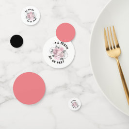 Hasta que la muerte nos haga parte confetti