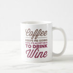 Hasta que sea aceptable beber jarra de vino<br><div class="desc">El Café Me Mantiene En Marcha Hasta Que Sea Aceptable Tomar Mug De Vino. El regalo perfecto para los amantes del vino.</div>
