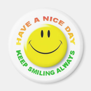 Have a Nice Day, Keep Smiling Always Smilie imán