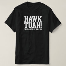 ¡HAWk TUAH! Escupe ese tanque - camiseta