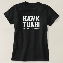 ¡HAWk TUAH! Escupe ese tanque - Camiseta femenina