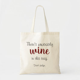 Hay probablemente vino en este bolso - no juzgue