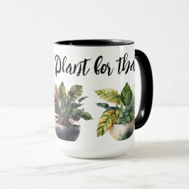 Hay una planta para esa taza