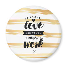 Haz lo que amas alrededor del imán | Cotizaciones