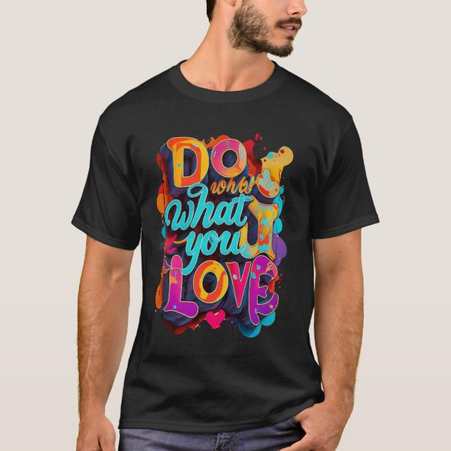 Haz lo que amas la tipografía arte camiseta (Anverso)