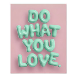 Haz lo que amas Poster | Mint Puffy Wall Art