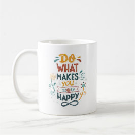 Haz lo que te hace feliz diseño de tazas y tazas