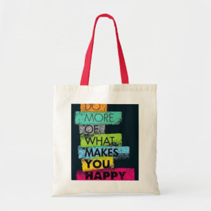 Haz más de lo que te hace feliz la bolsa de Tote"
