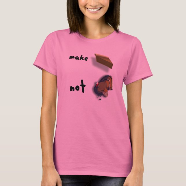Haz pastel, no pavo Camiseta para mujeres en Acció (Anverso)