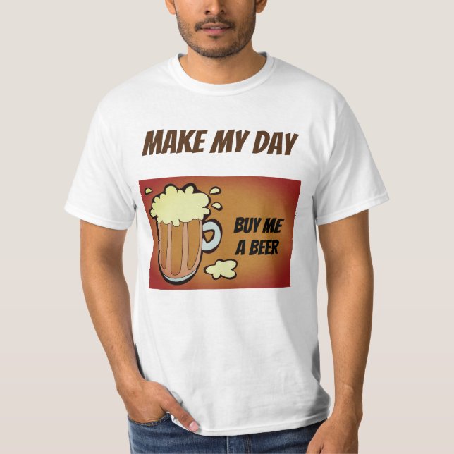haz que mi día camiseta divertida de beber (Anverso)