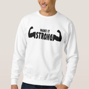Hazlo fuerte - Camisas sudaderas de gimnasia motiv
