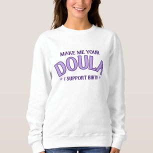 "Hazme tu Doula" Camisa sudadera para la natalidad