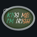 Hebilla De Cinturón Oval Bésame soy irlandés sobre la bandera irlandesa, bc<br><div class="desc">Kiss Me soy irlandés sobre el diseño de la hebilla de la bandera irlandesa © Trinkets and Things 2017 - AHP Design. Todos Los Derechos Reservados.</div>