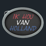 Hebilla De Cinturón Oval Ik Hou Van Holland sobre el bbcnt en bk<br><div class="desc">Ik Hou Van Holland sobre la hebilla del cinturón negro Diseño © Trinkets and Things 2022 - AHP Design. Todos Los Derechos Reservados.</div>