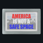 Hebilla De Cinturón Rectangular Estados Unidos no es un espacio seguro<br><div class="desc">Ve a buscar tu "espacio seguro" en otro lugar. ¡Estados Unidos tiene que ver con la libertad de expresión!</div>
