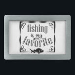 Hebilla De Cinturón Rectangular La pesca es mi cita favorita<br><div class="desc">Tipografía de guion de pincel de Guay La pesca es mi favorita</div>