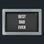 Hebilla De Cinturón Rectangular Regalo personalizado del Día del Padre de cumpleañ<br><div class="desc">Impreso con un sólido fondo negro y plantilla de texto para "Mejor Papá Nunca" que puedes personalizar a hacer cualquier regalo personalizado,  favores de fiesta,  etc para el Día del Padre,  cumpleaños,  bodas,  aniversario,  etc! También puedes cambiar el color de fondo a tu antojo.</div>