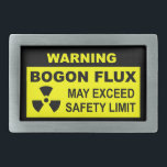 Hebilla Rectangular Aviso: Flux de Bogon<br><div class="desc">Un signo de advertencia negro y amarillo con texto que diga: "ADVERTENCIA, FLUJO DE BOGÓN, PUEDE SUPERAR EL LÍMITE DE SEGURIDAD". También aparece un símbolo de advertencia de material radiactivo. El bogón es una partícula elemental que tiene la propiedad de la bogosidad, o de ser falso (es decir, falso de...</div>