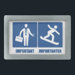 Hebilla Rectangular El trabajo es importante, el Snowboard es importan<br><div class="desc">Seguro que tu trabajo es importante,  ¡pero sólo porque alimenta tu adicción al Snowboard!</div>