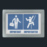 Hebilla Rectangular El Trabajo Es Importante, Escalar Es Importante<br><div class="desc">Seguro que tu trabajo es importante,  ¡pero solamente porque alimenta tu adicción a la escalada!</div>