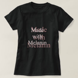 Hecho con una camiseta de Melanin