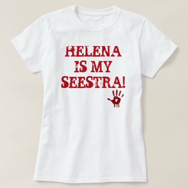 ¡HELENA ES MI SEESTRA! Camiseta (Diseño del anverso)