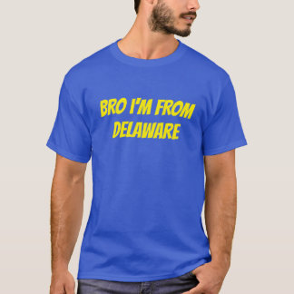 Hermano, soy de la camiseta de Delaware