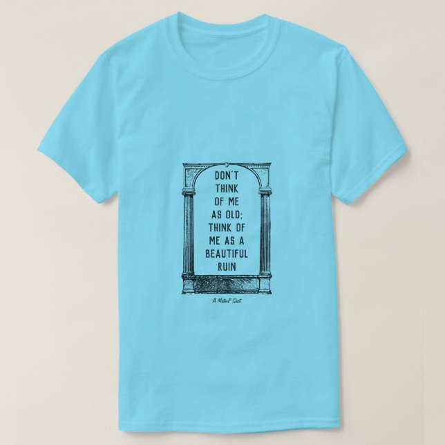 Hermosa ruina - Una camiseta del señor P (Diseño del anverso)