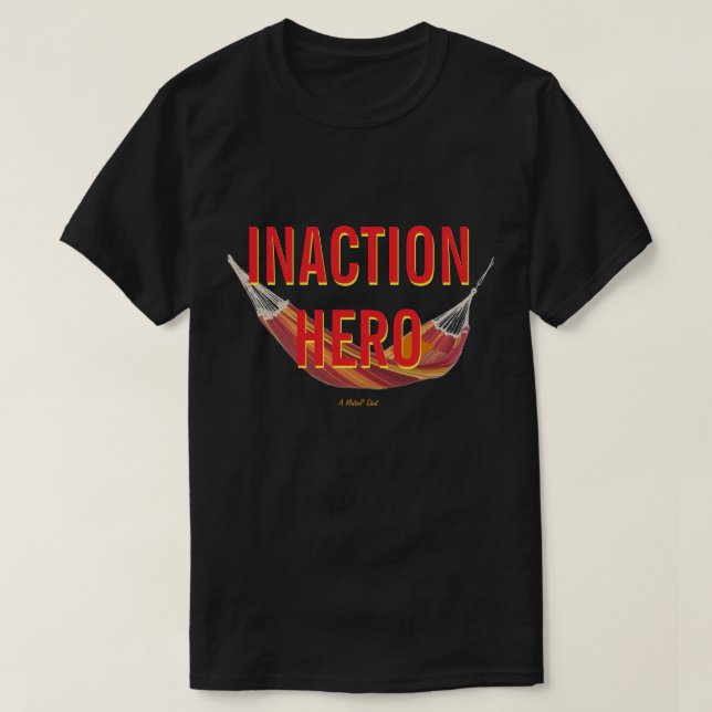 Héroe de Inacción - Una Camiseta MisterP (Diseño del anverso)