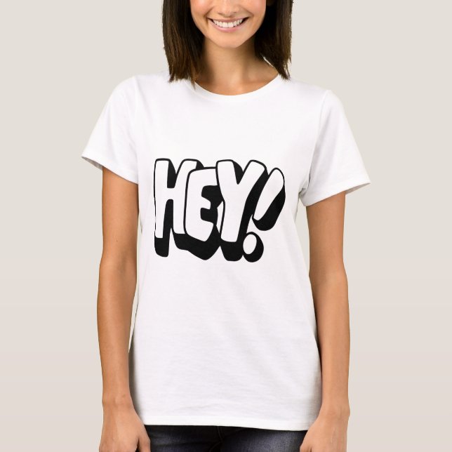 ¡HEY! Camiseta – Tee de Declaración Audaz y Divert (Anverso)