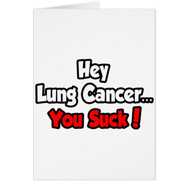 Hey Cáncer De Pulmón.. ¡Suck! (Frente)