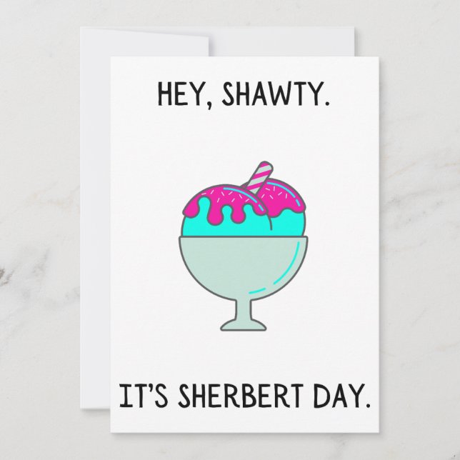 Hey Shawty es tu tarjeta de cumpleaños de Sherbert (Anverso)