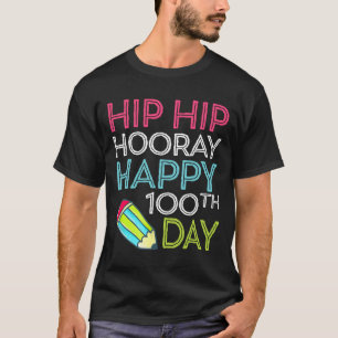 Hip Hop Hooray 100th Day Of School Pencil Camiseta