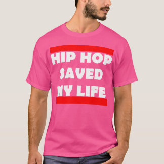 Hip Hop salvó mi vida camiseta Hip Hop Shirt Rap T