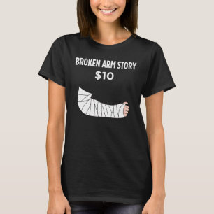 Historia del brazo roto - Camiseta divertida para