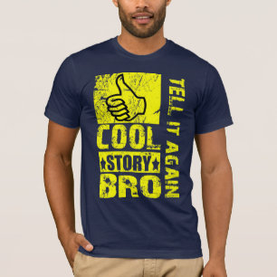 Historia fresca Bro - dígale otra vez la camiseta