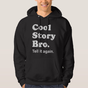 Historia fresca Bro. Dígalo otra vez. Sudadera co