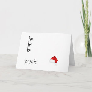 Ho Ho Ho Ho Ho Homie - Graciosa tarjeta de mejor a
