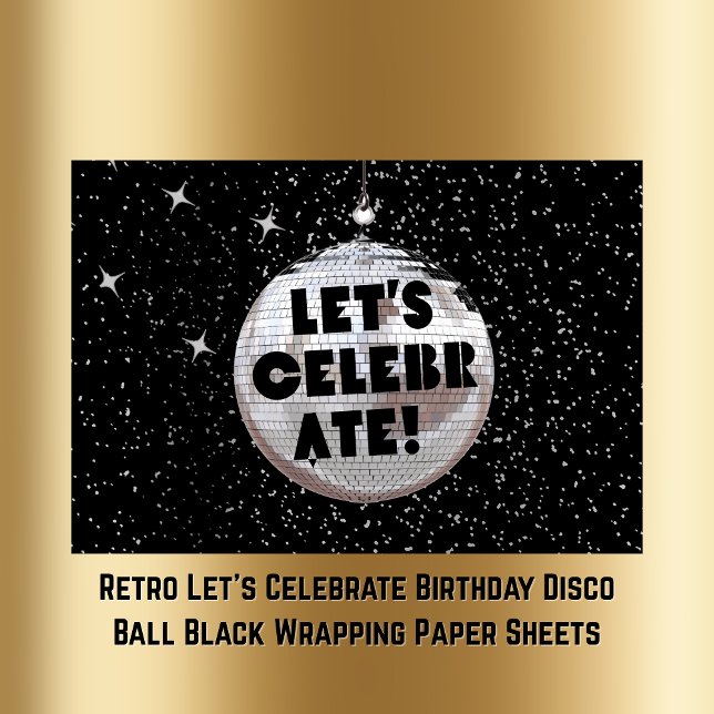 Hoja De Papel De Regalo Retro celebremos la discoteca de cumpleaños negra (Retro Let's Celebrate Birthday Disco Ball Black Wrapping Paper Sheets)