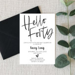 Hola 40.ª Invitación de cumpleaños<br><div class="desc">Esta es una invitación a los 40 años de Hello en blanco y negro. Diseño Minimalista mínimo. Invitación de B-Day.</div>