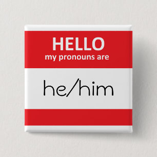 HOLA mis pronombres son botón cuadrado de he/him