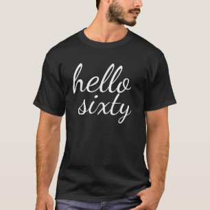 Hola Sesenta Feliz 60 cumpleaños, camiseta