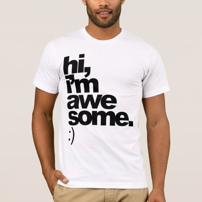 "hola, soy impresionante. :)" camiseta (Anverso)