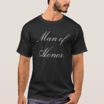 Hombre de camiseta del honor<br><div class="desc">Un "hombre de honor" es la respuesta de un hombre a una "criada del honor" o a la "matrona del honor" --puede ser apropiado elegir a un varón del honor cuando la novia tiene un mejor amigo masculino que sea el precursor de su parte del fiesta nupcial. El hombre de...</div>