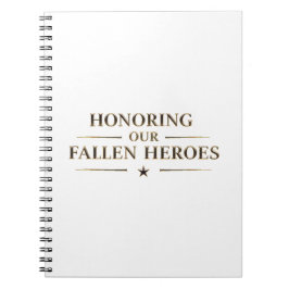 Honoring our fallen heroes / Cuaderno